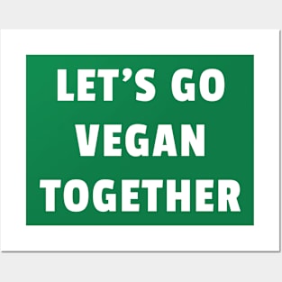 Let's go vegan together Posters and Art